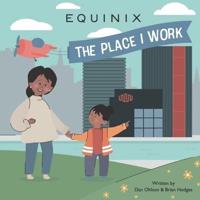 Equinix - The Place I Work