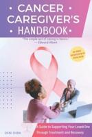 Cancer Caregiver's Handbook