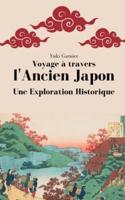 Voyage À Travers l'Ancien Japon