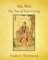 Wu Wei - The Tao of Non-Doing