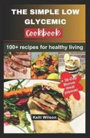 The Simple Low Glycemic Cookbook