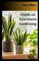 Guide on Apartment Gardening