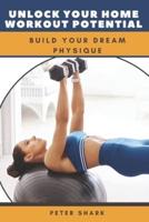 Unlock Your Home Workout Potential