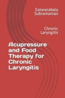 Acupressure and Food Therapy for Chronic Laryngitis