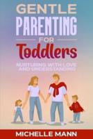 Gentle Parenting for Toddlers