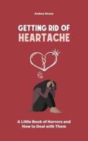 Getting Rid of Heartache