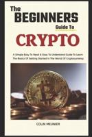 The Beginner's Guide To Crypto