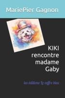 KIKI Rencontre Madame Gaby