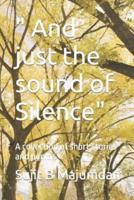 " And Just the Sound of Silence"