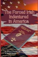 The Forced Irish Indentured in America