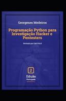 Programação Python Para Investigação Hacker E Pentesters