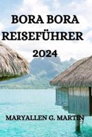 Bora Bora Reiseführer 2024