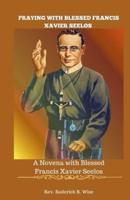 Praying With Blessed Francis Xavier Seelos