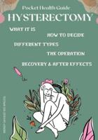Hysterectomy - A Pocket Health Guide