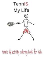 Tennis Is My Life