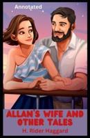 Allan's Wife and Other Tales (Annotated)