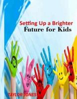 Setting Up a Brighter Future for Kids