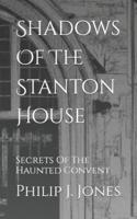 Shadows Of The Stanton House