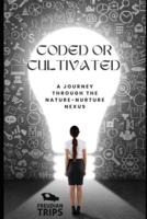 Coded or Cultivated