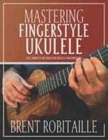 Mastering Fingerstyle Ukulele