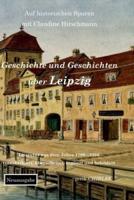 Geschichte Und Geschichten Über Leipzig - Teil 1