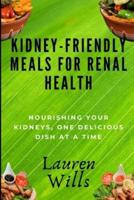 Kidney-Friendly Meals for Renal Health
