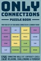 Only Connections Puzzle Book - Fun Brain Teasers for All Ages