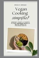 Vegan Cooking Simplified