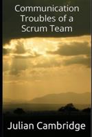 Communication Troubles of a Scrum Team