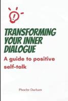 Transforming Your Inner Dialogue