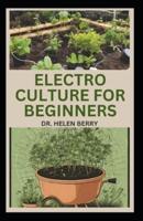 Electro Culture for Beginners