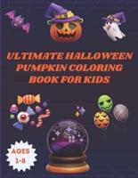 Ultimate Halloween Pumpkin Coloring Book for Kids