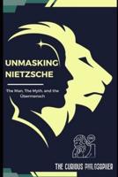 Unmasking Nietzsche