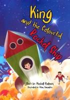 King and The Colorful Rocket Ship