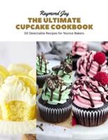 The Ultimate Cupcake Cookbook