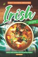 Family Favorites Irresistible Irish Recipes