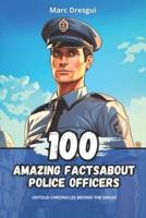 100 Amazing Facts About Police Officers