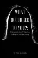 What Occurred to You?