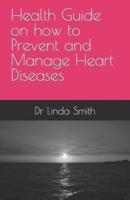 Health Guide on How to Prevent and Manage Heart Diseases