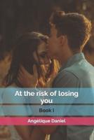 At the Risk of Losing You