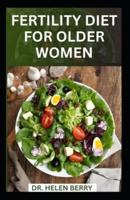 Fertility Diet for Older Women