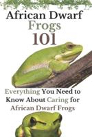 African Dwarf Frogs 101