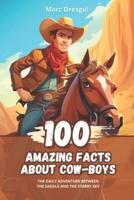 100 Amazinf Facts About Cow-Boys