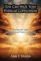 You Can Stick Your Political Correctness