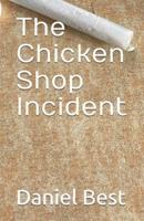 The Chicken Shop Incident