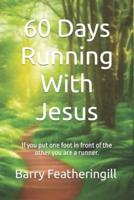 60 Days Running With Jesus