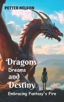 Dragons, Dreams, and Destiny