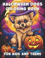 Halloween Dogs Coloring Book for Kids and Teens