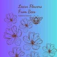 Learn Flowers From Bees