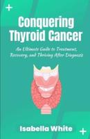 Conquering Thyroid Cancer